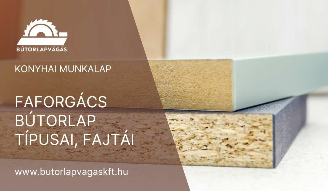 Faforgács bútorlap típusai, fajtái