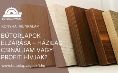 Bútorlapok élzárása – házilag csináljam vagy profit hívjak?